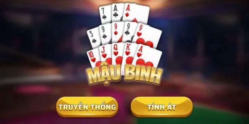 Cách chơi game mậu binh là kỹ năng quan trọng